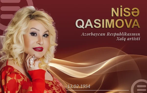 Xalq artisti Nisə Qasımovanın doğum günüdür