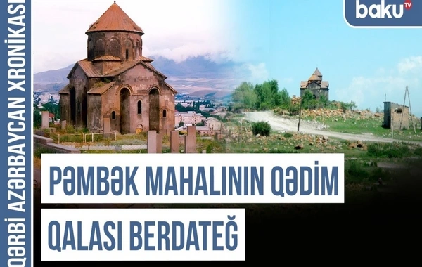 Qərbi Azərbaycan Xronikası: Erməni saxtakarlığına, addəyişmə terroruna məruz qalan toponimlər