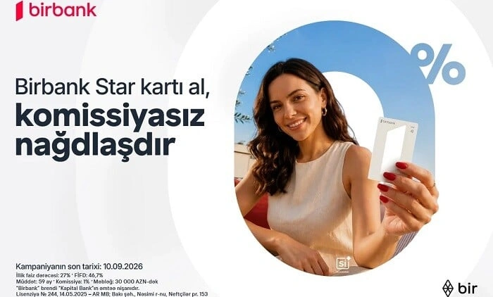"Birbank Star" kartını sifariş edin, nağdlaşdırma komissiyasız...
