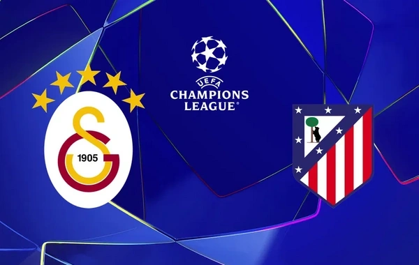 UEFA Çempionlar Liqası: "Qalatasaray" "Atletiko Madrid"ə qarşı
