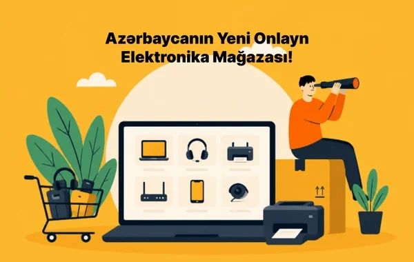 Azərbaycanın yeni elektronika mağazası fəaliyyətə başladı