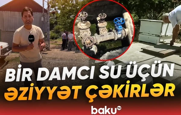 Şabranda kənd əhalisi niyə susuz qalıb? - VİDEO