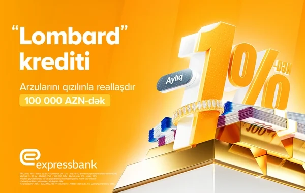 Aylıq 1%-dən başlayan "Lombard" krediti