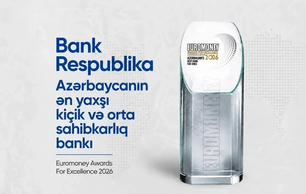 "Euromoney" nəşri "Bank Respublika"nı Azərbaycanın ən yaxşı kiçik və orta sahibkarlıq bankı elan etdi