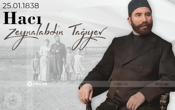 Xeyriyyəçi Hacı Zeynalabdin Tağıyevin doğum günüdür
