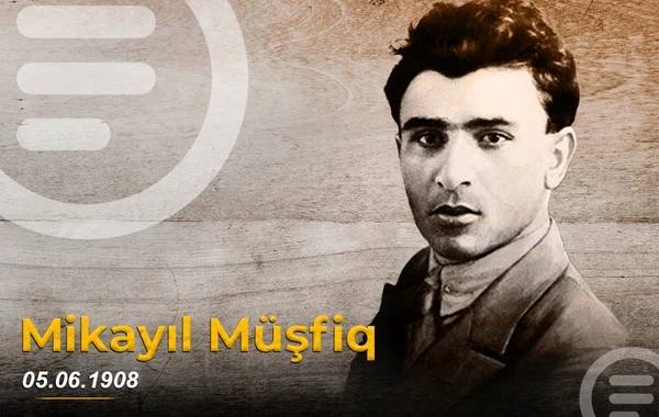 Mikayıl Müşfiqin doğum günüdür