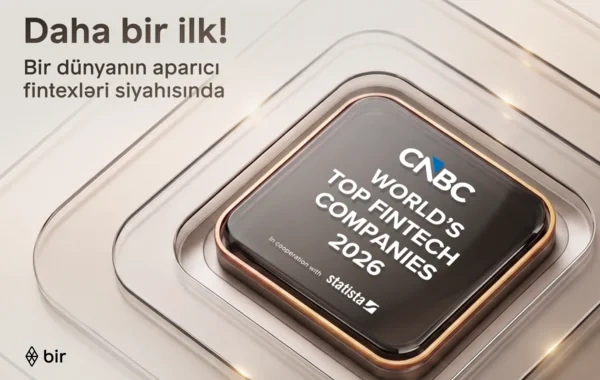 "Bir" "CNBC" və "Statista" tərəfindən "Dünyanın aparıcı fintexləri" sırasına daxil edilib