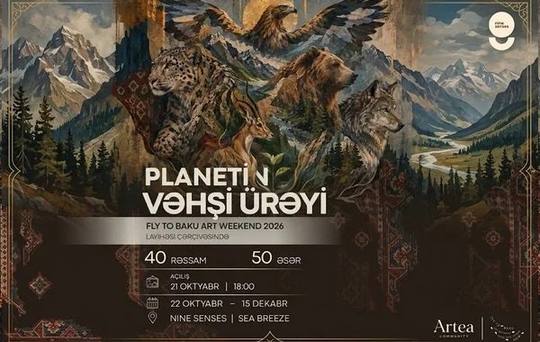 40 azərbaycanlı rəssamın iştirakı ilə "Planetin vəhşi ürəyi" sərgisi keçiriləcək