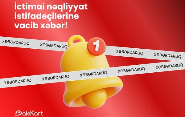 İctimai nəqliyyat istifadəçilərinə vacib xəbər