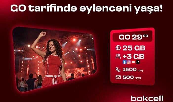 "Bakcell"in “GO” tariflərinə qoşulun və üstünlüklərdən faydalanın