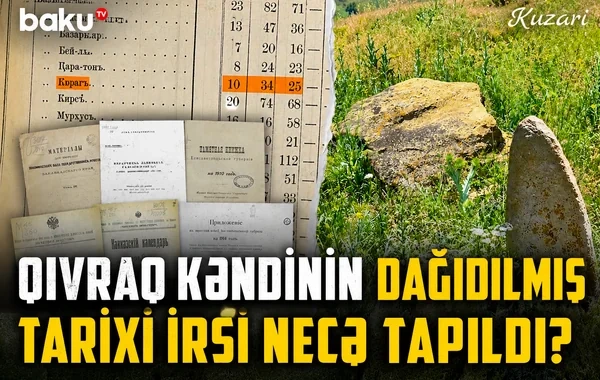 Qərbi Azərbaycanın yaddaş xəritəsi: Zəngəzurun Qıvraq kəndi - Foto/Video