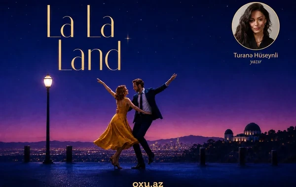 Filmdən sonra: "La La Land" - Reallıqlar və xəyal dünyamız...