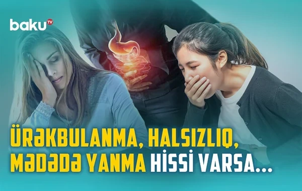 Qidalanma vərdişləri qastrit və xoraya necə təsir edir? - VİDEO
