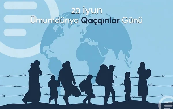 Ümumdünya Qaçqınlar Günü qeyd olunur