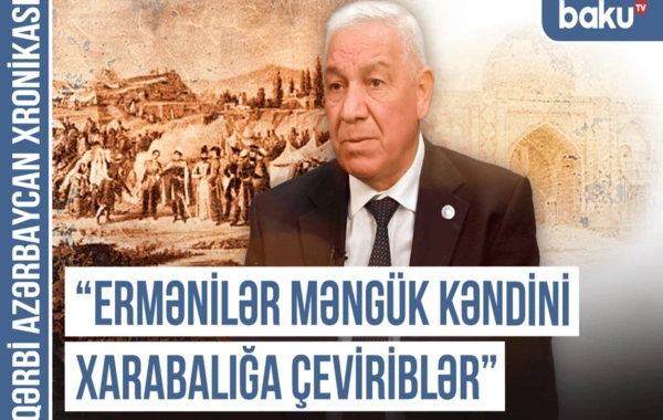 Qərbi Azərbaycan Xronikası: "Ermənilər Məngük kəndini xarabalığa çeviriblər"