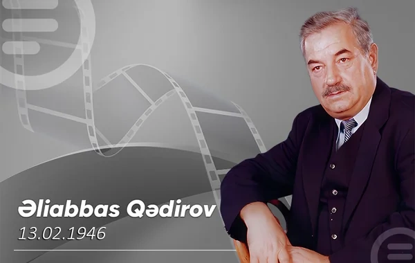 Çətin rolların mahir ifaçısı, məşhur qiraət ustası - Xalq artisti Əliabbas Qədirovun doğum günüdür