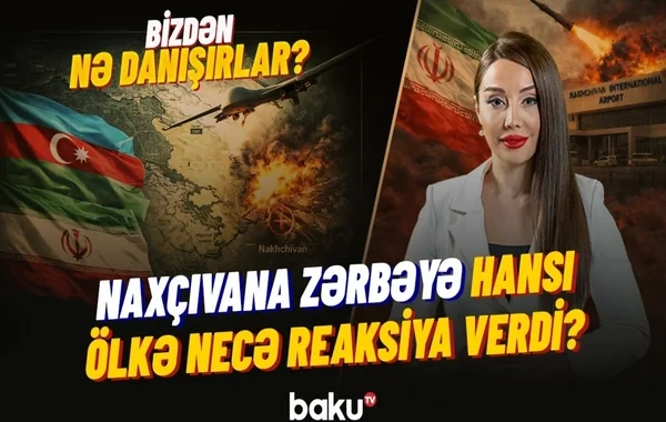 Naxçıvanın dron hücumuna məruz qalması dünya mediasının diqqət mərkəzində - VİDEO