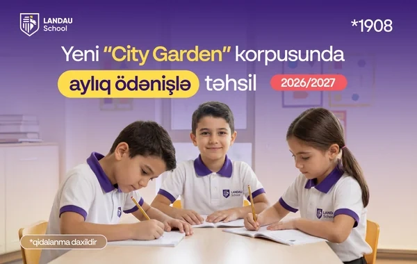 Artıq "LANDAU School"da aylıq ödənişlə təhsil imkanı mövcuddur: Üstəlik, qidalanma da daxil