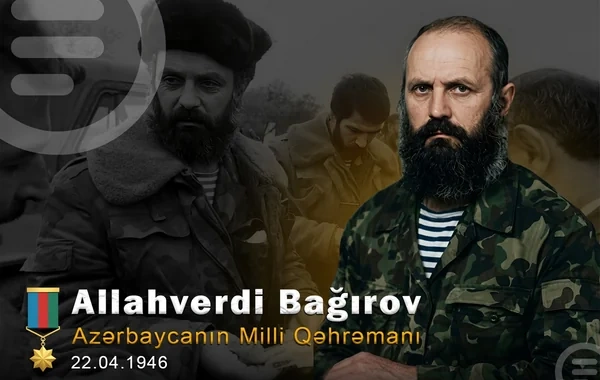 Milli Qəhrəman Allahverdi Bağırovun doğum günüdür