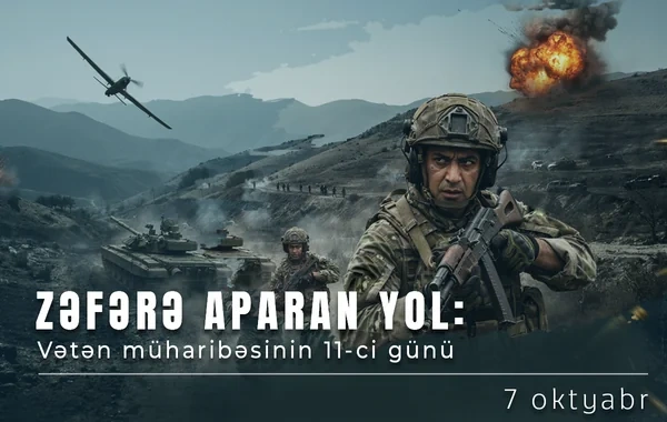 Vətən müharibəsinin 11-ci günü - Düşmənə sarsıdıcı zərbələr endirilir