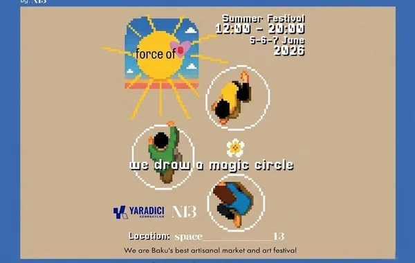 Bakıda "Force of Love" 2026 yay festivalı keçiriləcək