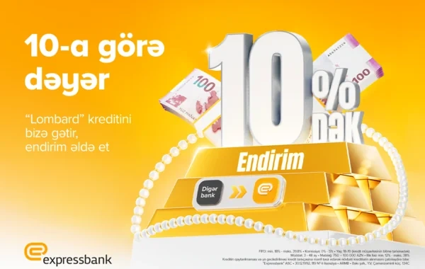 "Lombard" kreditinə illik 10%-dək endirim - ŞƏRTLƏR