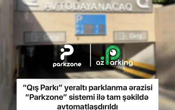 "Qış Parkı" yeraltı parklanma ərazisi "Parkzone" sistemi ilə tam şəkildə avtomatlaşdırıldı