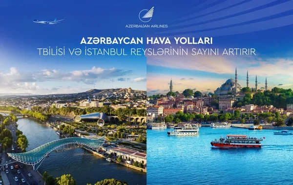 AZAL Tbilisi və İstanbul istiqamətində reyslərin sayını artırır
