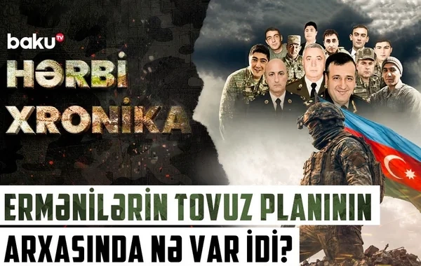 Ermənilərin "Tovuz planı"nın arxasında nə dayanırdı? - VİDEO