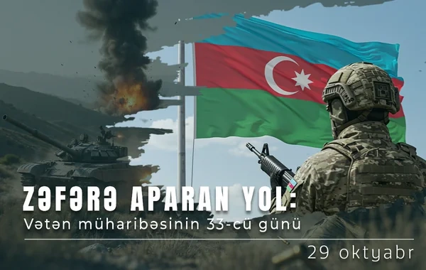 Vətən müharibəsinin 33-cü günü - Düşmən xeyli sayda itki verir
