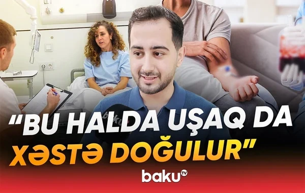 Talassemiya daşıyıcıları evlənərkən nəyə diqqət etməlidirlər? - Həkim TÖVSİYƏSİ - VİDEO