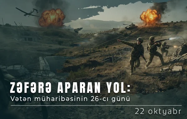 Vətən müharibəsinin 26-cı günü: 21 yaşayış məntəqəsi işğaldan azad edilir - Foto