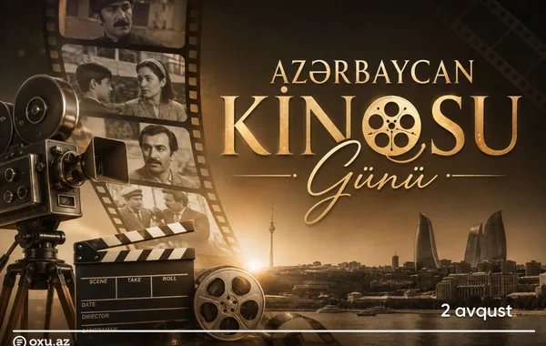 2 avqust - Azərbaycan Kinosu Günüdür
