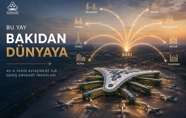 Yay mövsümündə Bakıdan dünyaya: Sərnişinlər üçün daha çox istiqamət və geniş seçim imkanları