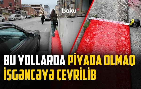 Piyada olmağın peşmanlıq gətirdiyi yerlər: Səkilər niyə "işğal" altındadır? - VİDEO