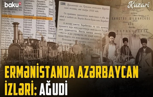 Qərbi Azərbaycan həqiqətləri: Ağudi kəndinin tarixi və demoqrafiyası - Foto/Video