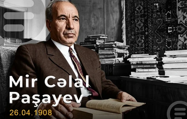 Bu gün Mir Cəlal Paşayevin doğum günüdür