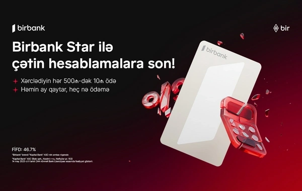 "Birbank Star" - xərcləməyi rahatlaşdıran kredit kartı