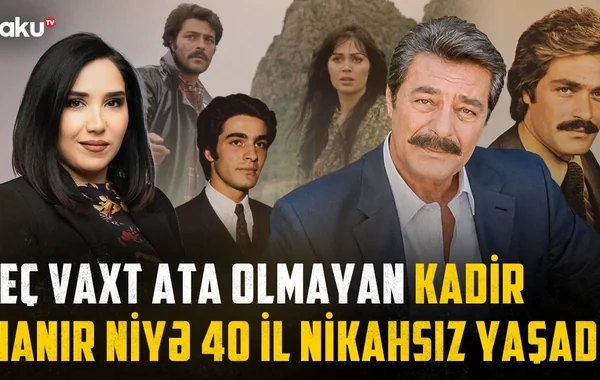 180-dən çox filmdə rol almış "Yeşilçam" əfsanəsi niyə ailə qurmadı? - VİDEO