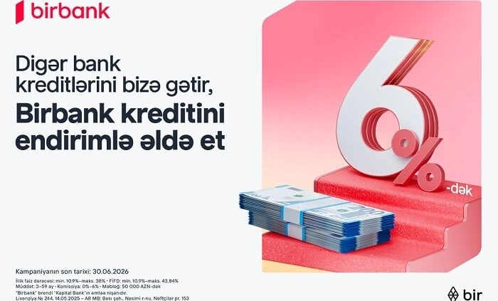 Kreditini Birbank-a gətirənlər 6%-dək endirim qazanır