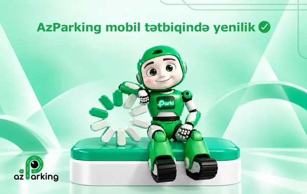 "AzParking" mobil tətbiqi bir sıra yeni funksiyalarla təkmilləşdirilərək istifadəçilərə təqdim edilib