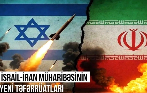 İsrail-İran müharibəsinin yeni təfərrüatı