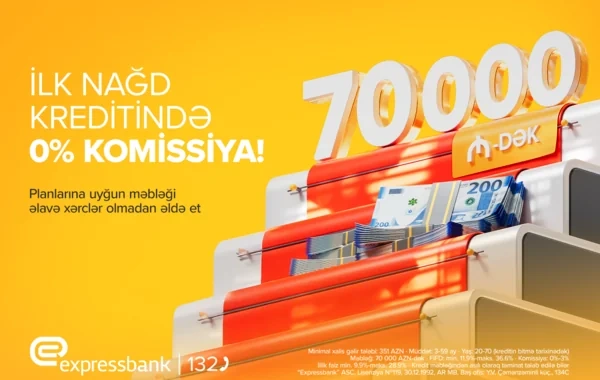 "Expressbank"dan ilk dəfə kredit götürənlərə XÜSUSİ TƏKLİF