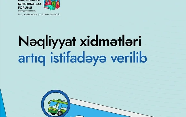 WUF13 nəqliyyat xidmətləri artıq istifadəyə verilib