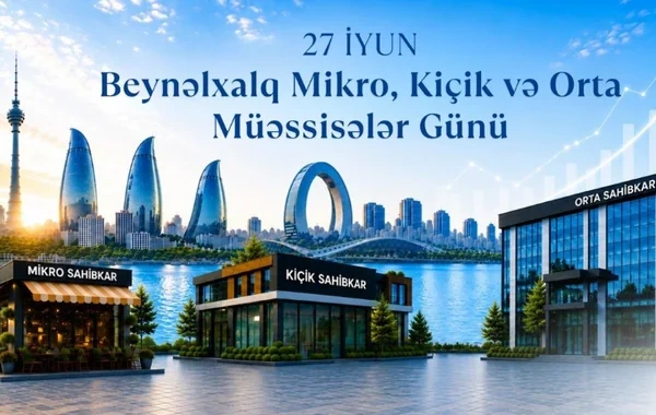 Mikro, Kiçik və Orta Müəssisələr Günü: dünyanı dəyişən KOB-lar