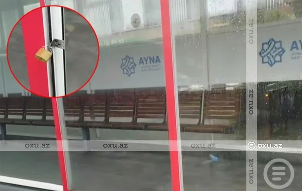 AYNA-nın bəzi dayanacaqları niyə qıfıllanır? - SƏBƏB AÇIQLANDI - VİDEO