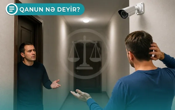 Təhlükəsizlik məqsədilə quraşdırdığınız kameraya görə məhkəməlik ola bilərsiniz - Qanun nə deyir? - VİDEO