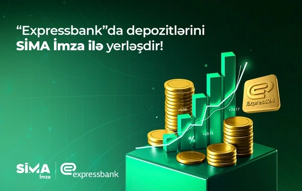 "SİMA İmza" ilə "Expressbank"da depozit yerləşdirilməsi rəqəmsallaşdı