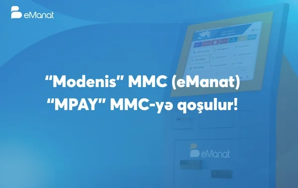 "Modenis" MMC (eManat) "MPAY" MMC-yə qoşulur