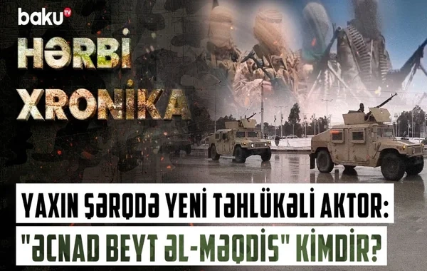 Yaxın Şərqdə yeni radikal qruplaşma kimlərə qarşıdır? - VİDEO